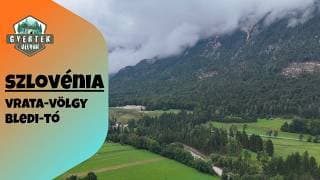 Szlovénia - Bledi-tó, Vrata-völgy