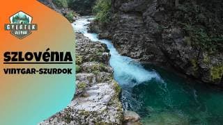 Szlovénia - Vintgar-szurdok